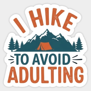 I Hike To Avoid Adulting. Sticker